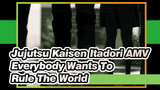 Everybody Wants To Rule The World | Jujutsu Kaisen / AMV / Itadori