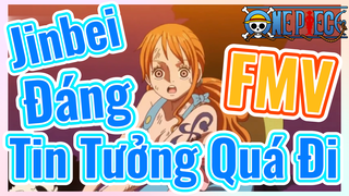 [Đảo Hải Tặc] FMV | Jinbei Đáng Tin Tưởng Quá Đi