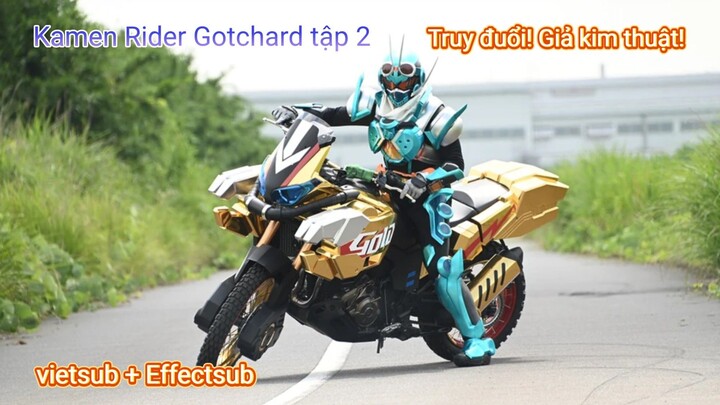 [Vietsub + Effect sub] Kamen Rider Gotchar tập 2: Truy đuổi! Giả kim thuật!