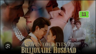 OPEN YOUR EYES MY BILLIONAIRE HUSBAND EPISODE 11