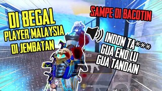 SAMPE DIBACOTIN "INDON TA**" SAMA PLAYER MALAYSIA INI !! JADI BEGAL DI JEMBATAN !! - PUBGM