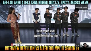 AUDYTZY GORENG ANGELA REKT LAGI ! INTERVIEW REBELLION VS ALTER EGO MPL ID SEASON 13