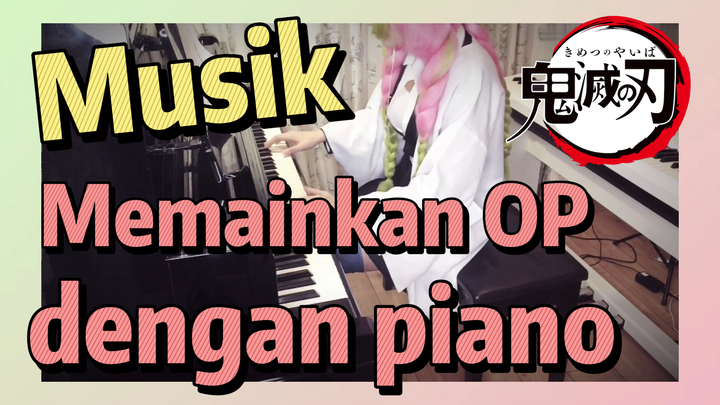 [Demon Slayer] Musik | Memainkan OP dengan piano