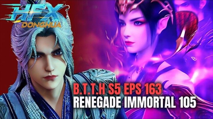 [4K] BTTH S5 E163 X RENEGADE IMMORTAL E105 •√ Kolaborasi Yang Jarang Terjadi 😱🗿🥵