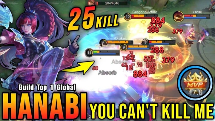 You Can't Kill Me!! 25 Kills Hanabi MVP 17.0 Points!! - Build Top 1 Global Hanab