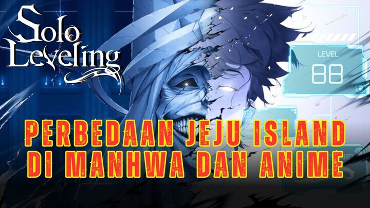 Solo Leveling Perbedaan Jeju Island di Anime dan Manhwa