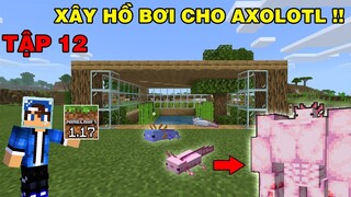 Tập 12 | SINH TỒN MINECRAFT PE 1.17 | Làm Hồ Bơi Nuôi Axolotl..!!
