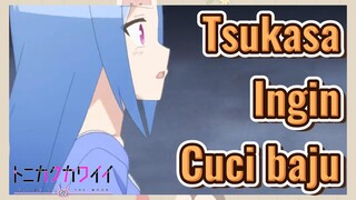 [Tonikaku Kawaii] Cuplikan | Tsukasa Ingin Cuci baju