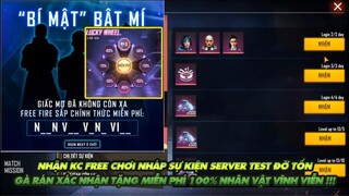 FREE FIRE | CHƠI NHÁP SỰ KIỆN SERVER TEST KHÔNG MẤT TIỀN - GÀ RÁN XÁC NHẬN SẼ FREE TOÀN BỘ NHÂN VẬT