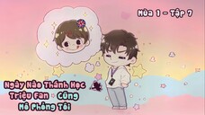 [Vietsub] Tập 7 - Ngày Nào Thánh Học Triệu Fan Cũng Mô Phỏng Tôi | KTT Đam Mỹ Vườn Trường - Mùa 1