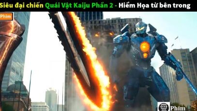 Tóm tắt Pacific Rim 2  (phần 2)