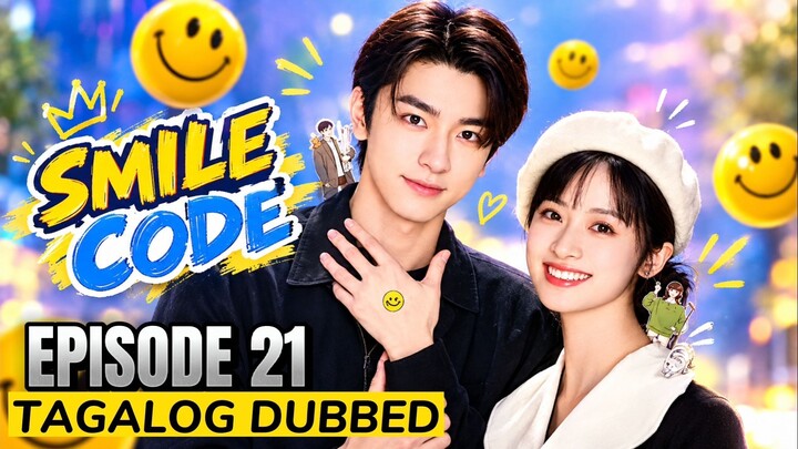 Smile Code 2024 Episode 21 Tagalog Dubbed