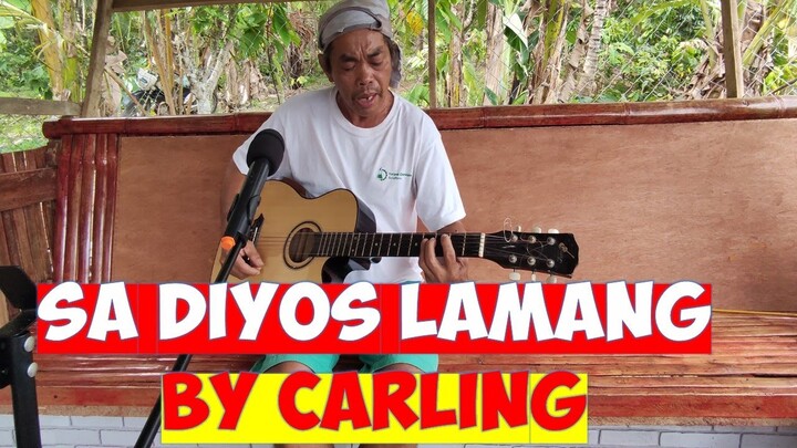 Sa Diyos Lamang - Song Cover by Carling