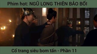 Phim hot: Ngũ long thiên bảo bối, vổ trang bom tấn #11