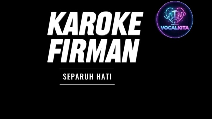 KAROKE FIRMAN - SEPARUH HATI