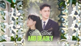 Sweet, Silent, and Deadly