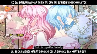 Review Truyện: Cô gái sở hữu ma pháp thiên tài duy trì sự phồn vinh cho gia tộc, lại bị cha mẹ đối
