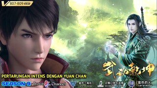 PERTARUNGAN INTENS DENGAN YUAN CHAN. #807-809 Wu Dong Qian kun