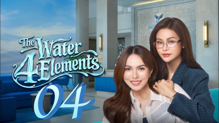 EP. 4 | THE WATER 4 ELEMENTS | ENG SUB