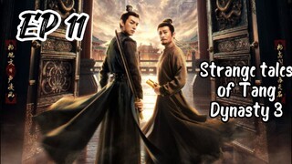 [ENG] EP 11 Strange Tales of Tang Dynasty 3: To Chang'an