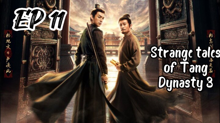 [ENG] EP 11 Strange Tales of Tang Dynasty 3: To Chang'an