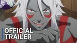 Re:Monster - Official Trailer
