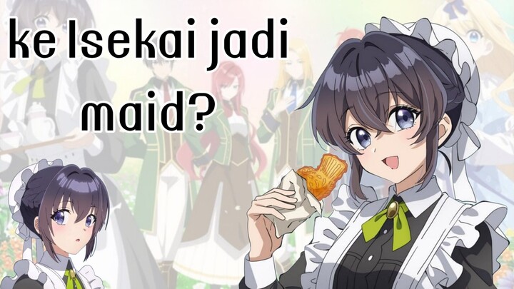 ke Isekai jadi maid? lain nih, review anime "heroine? seijou? iee, all works maid desu"