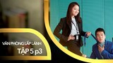 Văn Phòng Lấp Lánh tập 5 phần 3 |  Phim tình cảm Hàn Quốc hay nhất | On Echannel VTV Cab5
