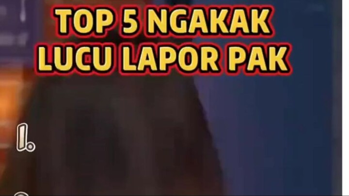 TOP 5 NGKAK LUCU LAPOR PAK CORE