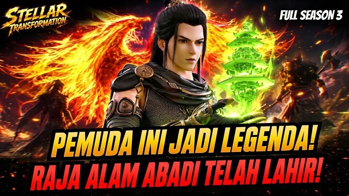 FULL SEASON 3  QIN YU MENJADI RAJA ALAM ABADI!  STELLAR TRANSFORMATION
