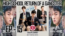 High School Return of a Gangster  - EP15 Tagalog Dubbed HQ