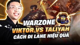WARZONE HƯỚNG DẪN VIKTOR VS TALIYAH CÁCH ĐI LANE HIỆU QUẢ