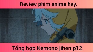 Tổng hợp kemono jihen p12