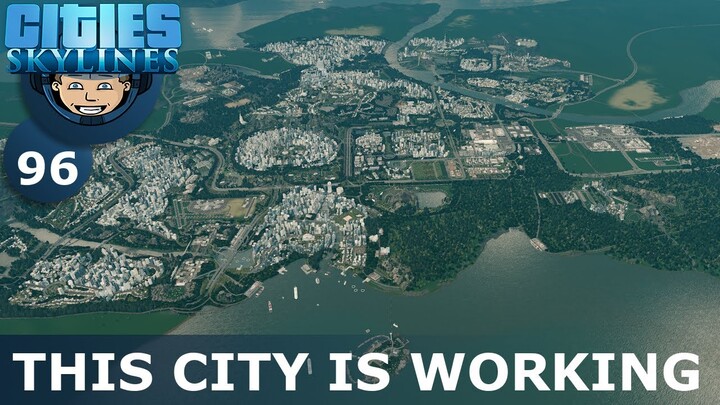 THIS CITY IS WORKING BRILLIANTLY: Cities Skylines (All DLCs) - Ep. 96 - Building a Beautiful City