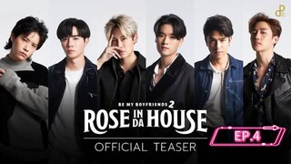 Rose In Da House EP.4