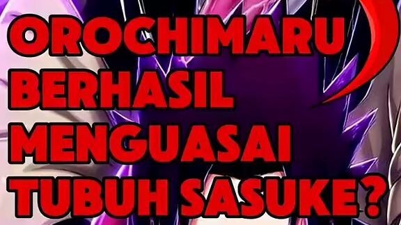 ini yang terjadi jika orochimaru berhasil mengambil tubuh sasuke
