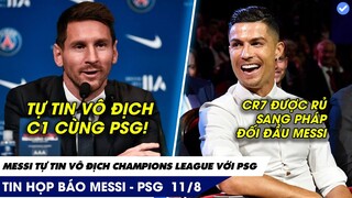 HỌP BÁO RA MẮT MESSI 11/08: Messi TỰ TIN VÔ ĐỊCH C1 cùng PSG, Ronaldo được mời đến Pháp ĐẤU Messi!