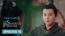 The Sleepless Princess _ Episode 15 _ HINDI/URDU Dubbed