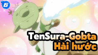 TenSura-Gobta 
Hài hước_E6