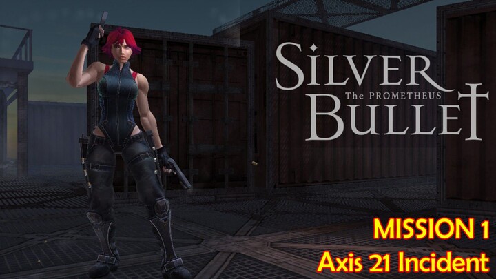 Silver Bullets – Mission 1 | Axis-21 Incident