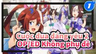 OP/ED Tổng hợp không phụ đề | Cuộc đua đáng yêu Phần 2_1