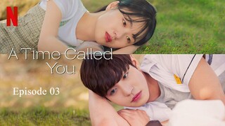 A Time Called You Episode 03 In Hindi Dubbed