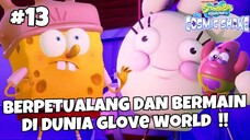 BERMAIN DI DUNIA GLOVE WORLD !! - SPONGEBOB SQUAREPANTS : THE COSMIC SHAKE INDONESIA (PART13)