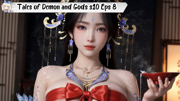 Tales of Demon and Gods Season 10 Episode 8