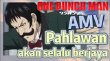 [One Punch Man] AMV | Pahlawan akan selalu berjaya