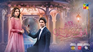 My Dear Cinderella - Ep 28 - 29 Mar 25 - [ Zara Peerzada _ Khaqan S ] - Sunsilk_