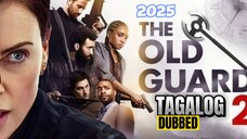 THE OLD GUARD 2 2025 FULL MOVIE TAGALOG DUBBED HD