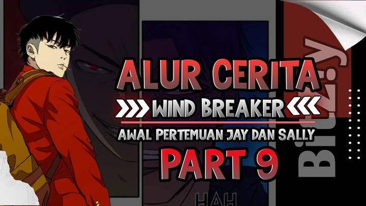 AWAL PERTEMUAN JAY DAN SALLY | ALUR MANHWA WIND BREAKER (PART 9)