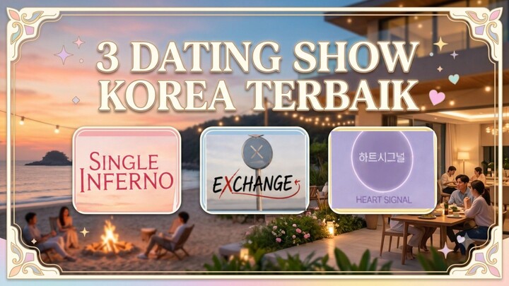 Rekomendasi deretan dating show Korea terbaik