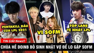 TIN GIẢI #158: DOINB VÌ SOFM BỎ LUÔN SINH NHẬT VỢ | FPX KHÁT MÁU HỦY DIỆT RW | THE SHY TỆ NHẤT LPL